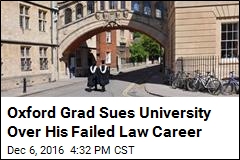 Oxford Grad Sues University Over &#39;Boring&#39; Teaching