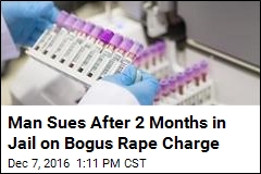 Man Sues After 2 Months in Jail on Bogus Rape Charge