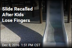 Slide Recalled After Kids Lose Fingers
