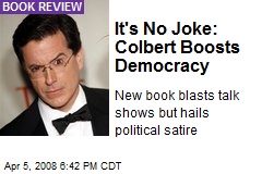 It's No Joke: Colbert Boosts Democracy