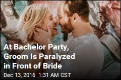 At Bachelor Party, Groom Is Paralyzed in Front of Bride