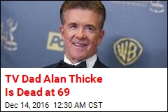 TV Dad Alan Thicke Is Dead at 69