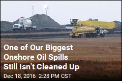 Oil Spilled in ND 3 Years Ago. It Still Isn&#39;t Cleaned Up