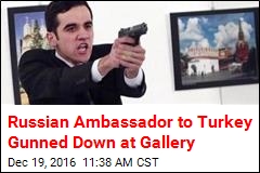 Russian Ambassador Shot at Art Gallery in Turkey