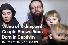 Video of Kidnapped Couple Shows Sons Born in Captivity