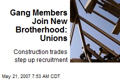 Gang Members Join New Brotherhood: Unions