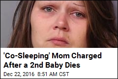 &#39;Co-Sleeping&#39; Mom Charged After a 2nd Baby Dies