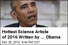 Hottest Science Article of 2016 Written by ... Obama
