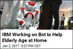 IBM Working on Bot to Help Elderly Age at Home