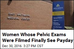 Women Whose Pelvic Exams Were Filmed Finally See Payday