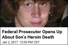 Federal Prosecutor Opens Up About Son&#39;s Heroin Death