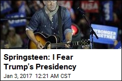 Springsteen: I&#39;m Dreading Trump&#39;s Presidency