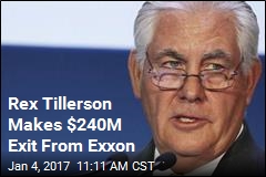 Rex Tillerson Makes $240M Exit From Exxon