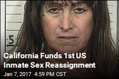 California Funds 1st US Inmate Sex Reassignment