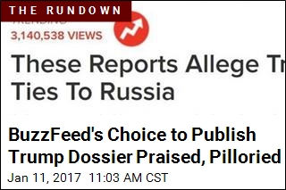BuzzFeed&#39;s Choice to Publish Trump Dossier Praised, Pilloried