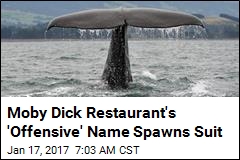 Moby Dick Restaurant&#39;s &#39;Offensive&#39; Name Spawns Suit