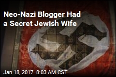 Neo-Nazi Blogger Had a Secret Jewish Wife