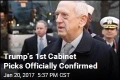 Trump&#39;s 1st Cabinet Picks Officially Confirmed