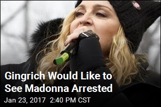 Gingrich Would Like to See Madonna Arrested