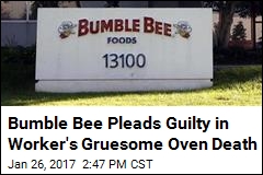 Bumble Bee Pleads Guilty in Gruesome Death of Worker