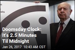 Doomsday Clock: It&#39;s 2.5 Minutes Til Midnight