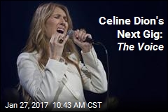Celine Dion&#39;s Next Gig: The Voice