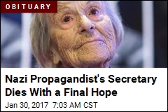 Nazi Propagandist&#39;s Secretary Dies With a Final Hope