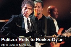 Pulitzer Rolls to Rocker Dylan