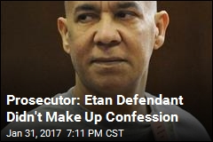 Prosecutor: Etan Defendant Didn&#39;t Make Up Confession