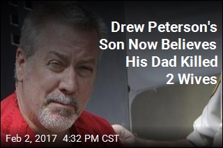 Drew Peterson&#39;s Son Now Thinks His Dad Killed 2 Wives
