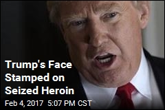 Trump&#39;s Likeness Found on Seized Heroin