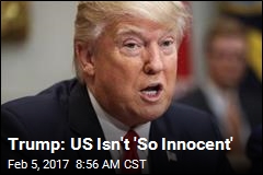 Trump: US Isn&#39;t &#39;So Innocent&#39;