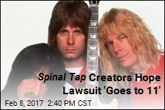 Spinal Tap Creators Hope Lawsuit &#39;Goes to 11&#39;