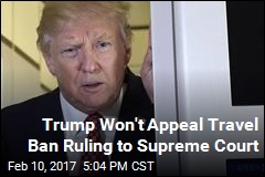 Trump Won&#39;t Appeal 9th Circuit Ruling