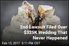 2nd Lawsuit Filed in $325K Wedding Mess