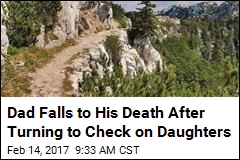 Hiker Turns to Check on Daughters, Falls to His Death