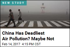 China Has Deadliest Air Pollution? Maybe Not