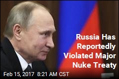 Russia Has Reportedly Violated Major Nuke Treaty