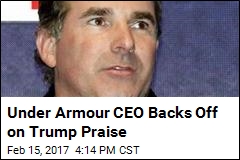 Under Armour CEO Backs Off on Trump Praise