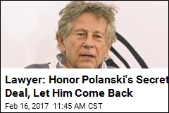 Lawyer: Polanski Has Served His Time, Let Him Back Into US