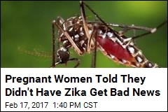 Pregnant Women Told They Didn&#39;t Have Zika Get Bad News