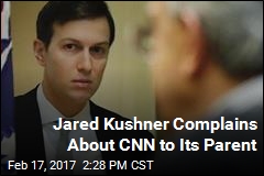 Jared Kushner Complains About CNN to Time Warner Exec