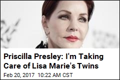 Priscilla Presley: I&#39;m Taking Care of Lisa Marie&#39;s Twins