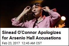 Sinead O&#39;Connor Apologizes for Arsenio Hall Accusations