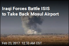 Iraqi Forces Battle ISIS for Control of Mosul Airport