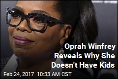 Oprah: &#39;I Wouldn&#39;t Have Been a Good Mom&#39;