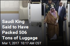 Saudi King&#39;s Rumored Heavy Packing Includes 2 Elevators