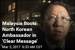 Malaysia Boots North Korean Ambassador in &#39;Clear Message&#39;