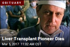 Liver Transplant Pioneer Dies