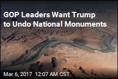 GOP Leaders Want Trump to Undo National Monuments